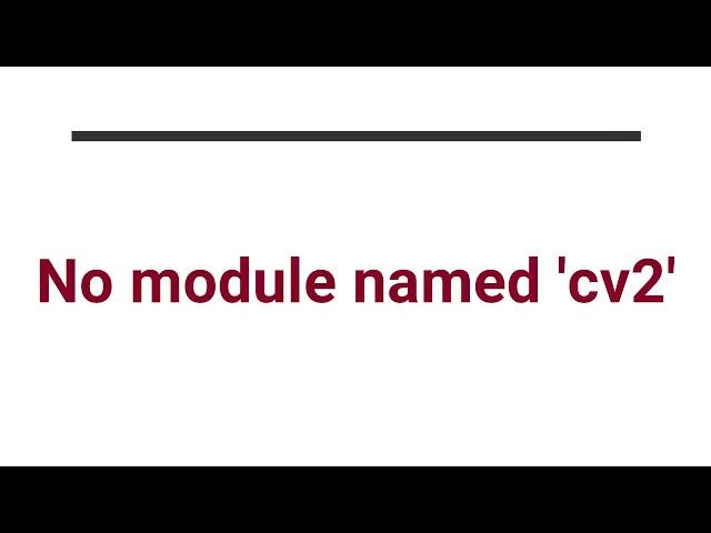 Solved : jupyter notebook No module name cv2  error