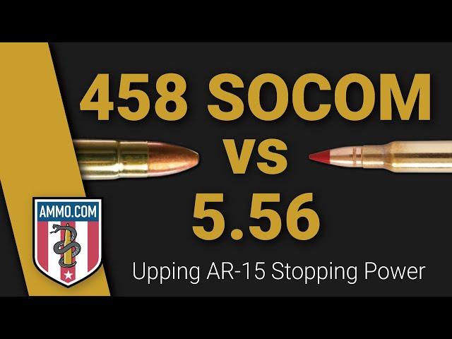 458 SOCOM vs 556: Upping AR-15 Stopping Power