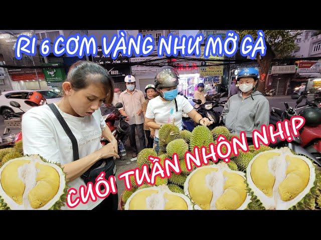 SẦU RIÊNG HIẾU NGHĨA CUỐI TUẦN NHỘN NHỊP ĐÔNG KHÁCH, KHUI SẦU RI 6 CƠM VÀNG NHƯ MỞ GÀ.