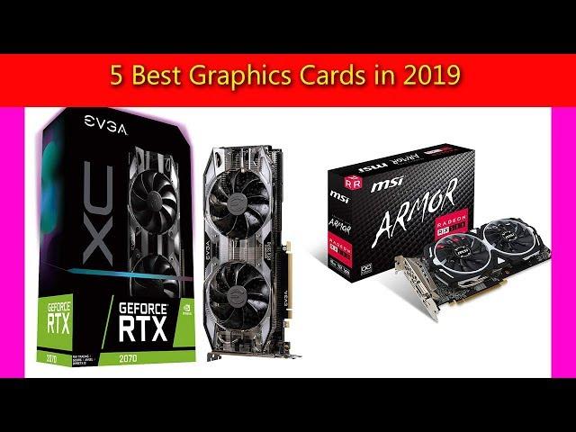 5 Best Graphics Cards in 2019