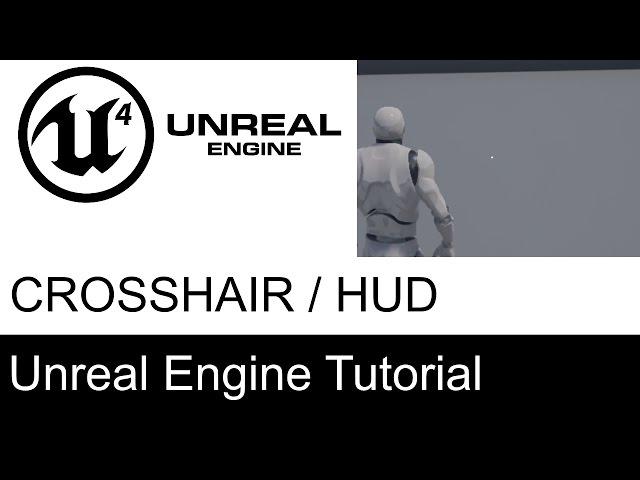 Unreal Engine 4 How To Add HUD + Crosshair