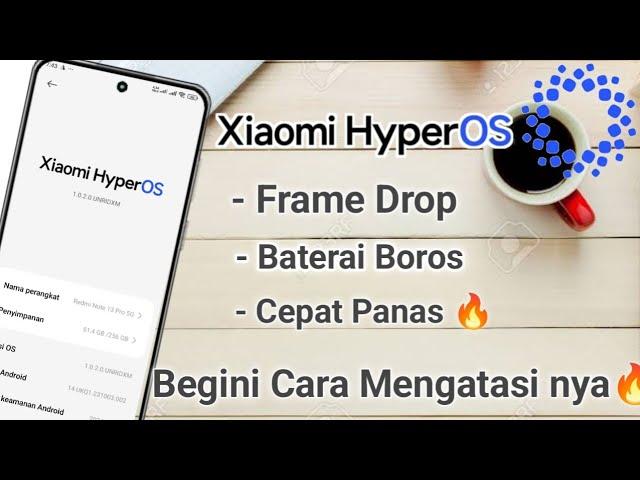 Cara Mengatasi Lag/frame drop dan Baterai Boros Di HyperOS Redmi Note 13 Pro 5G