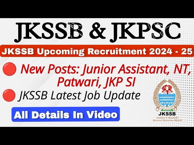 JKSSB Upcoming Posts 2024 | NT, Patwari, JKPSI & JA : Jkssb New Jobs