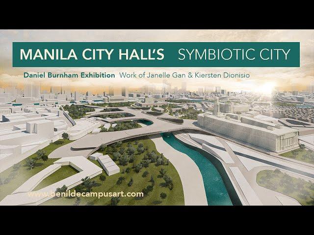 MANILA CITY HALL RE-PLANNED: SYMBIOTIC CITY by Dionisio & Gan, A DESIGN 5 PROJECT