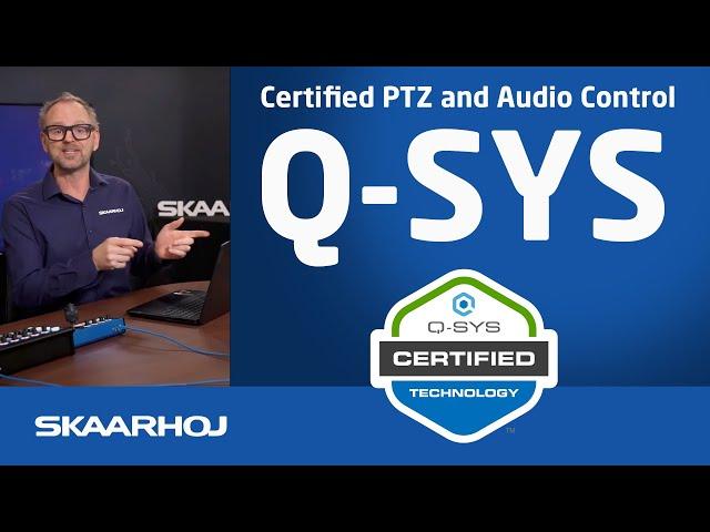 SKAARHOJ + Q-Sys: Certified PTZ and Audio Control