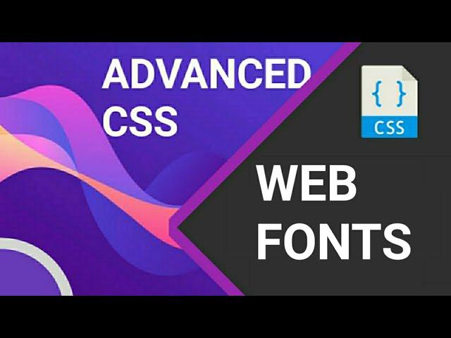 7.Advaned CSS Web Fonts  | In Detail With Examples