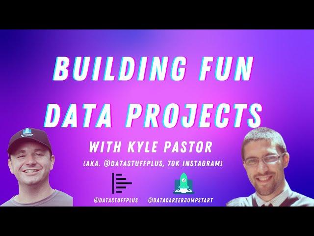 Building Fun Data Science Projects (Interview With Kyle Pastor a.k.a. DataStuffPlus)