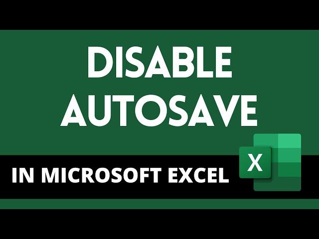 How to Disable AutoSave In Excel