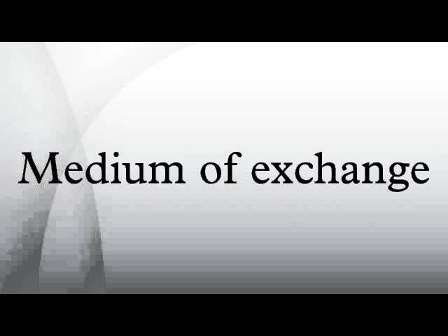 Medium of exchange