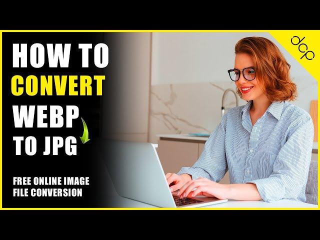 How to convert WebP to JPG image file