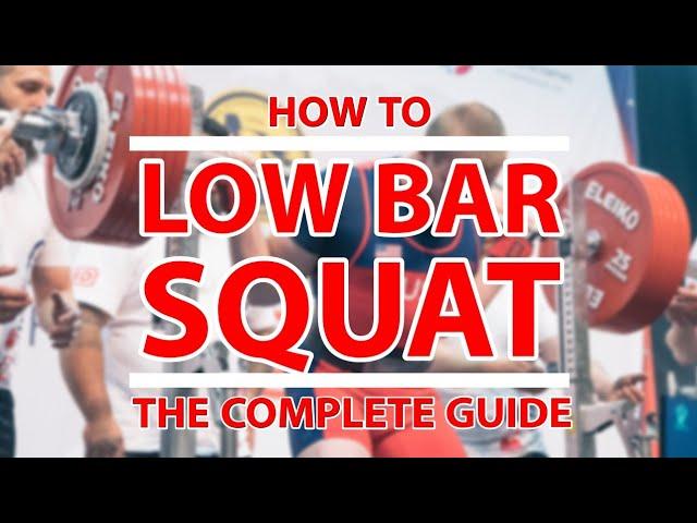 How to Low Bar Squat - The Complete Guide