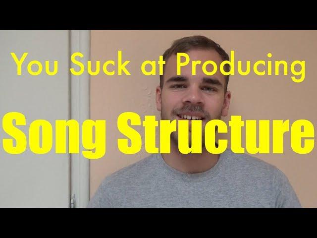 You Suck at Producing: Song Structure