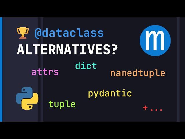 Which Python @dataclass is best? Feat. Pydantic, NamedTuple, attrs...