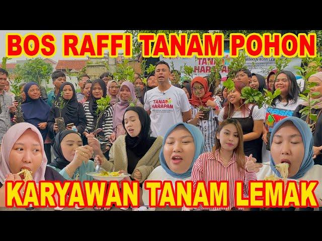 RAFFI AHMAD TANAM RATUSAN POHON BERSAMA WARGA ANDARA !! KARYAWANNYA MALAH KOMPAK TANAM LEMAK !!