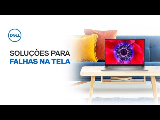 Solução para Linhas na Tela (Dell Oficial)