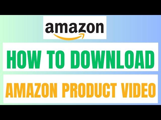 How To Download Amazon Product Video (2024)