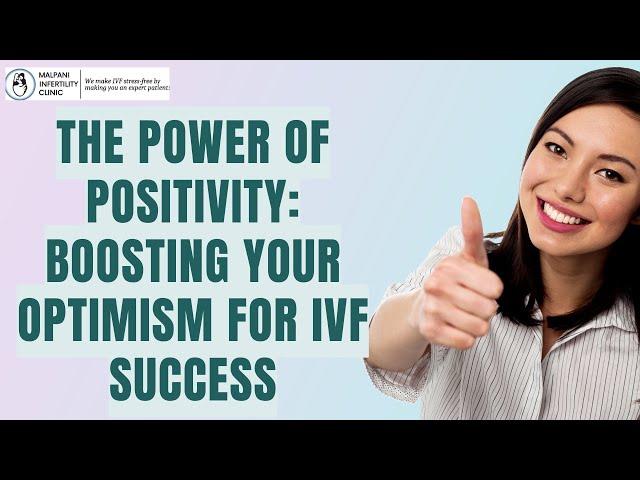 How to be more optimistic and hopeful about your IVF treatment? | Tips for being positive!