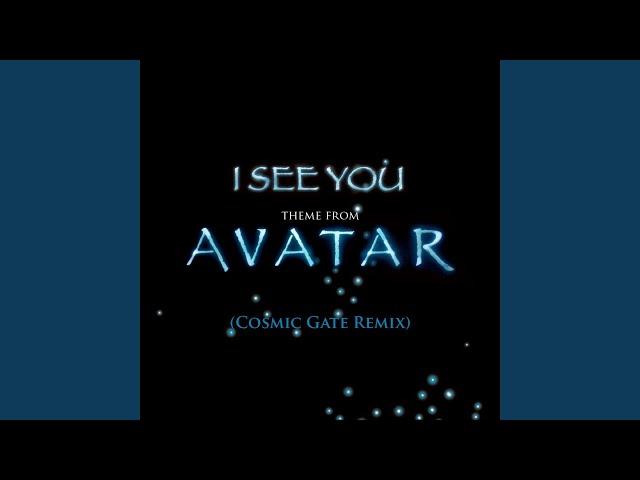 I See You [Theme From Avatar] [Cosmic Gate Club Mix]