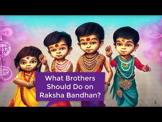 What Brothers Should Do on Raksha Bandhan?