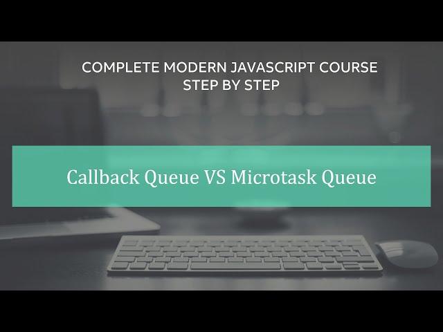 Callback Queue VS Microtask Queue