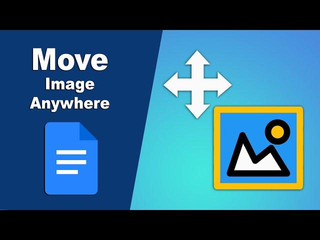 how to move a picture freely anywhere in google docs