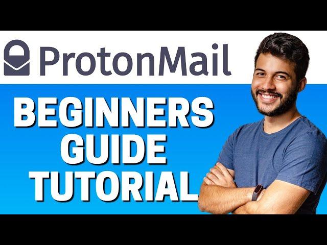 How to Use Protonmail - Beginners Tutorial 2022