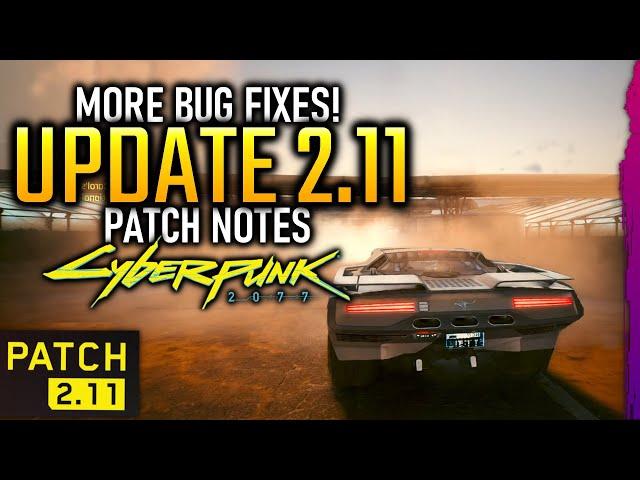 CYBERPUNK 2077 2.11 UPDATE - Patch Notes in Full