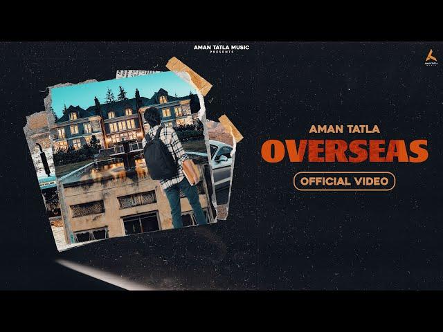 New Punjabi Songs 2024 | Overseas (Official Video) Aman Tatla | Latest Punjabi Songs 2024