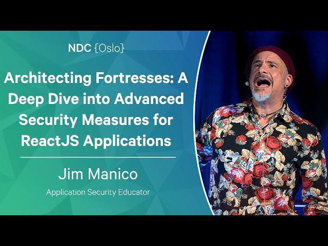 Architecting Fortresses: A Deep Dive into Advanced Security Measures for ReactJS Apps - Jim Manico