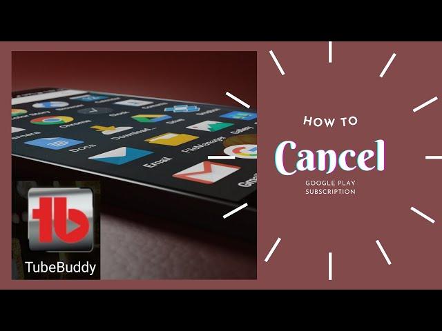 How to cancel subscription on google playstore |cancellation of tubebuddy|