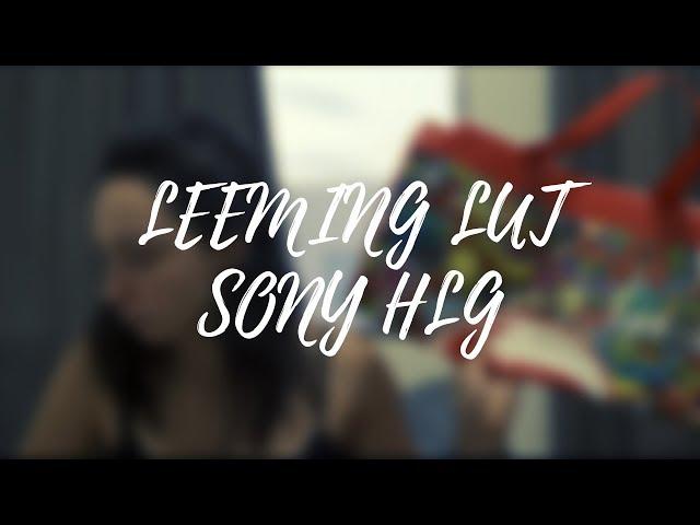 Leeming LUTs With Sony HLG -  A7III, A7RIII (also Quickies LUTs)