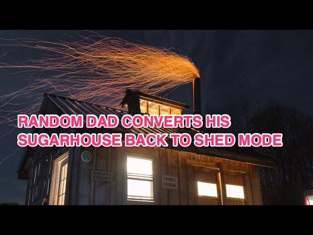 How to convert your shed into a maple sugar house - Random Dad final sugaring update 2021