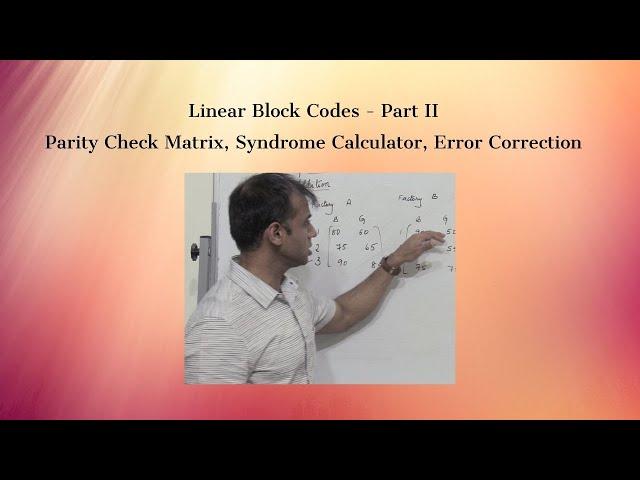 Parity Check Matrix, Syndrome and Error Correction: Linear Block Codes: Part 2| Error Control Coding