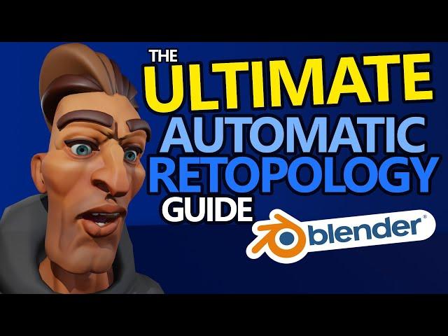 The ULTIMATE Automatic Retopology Guide for Blender!