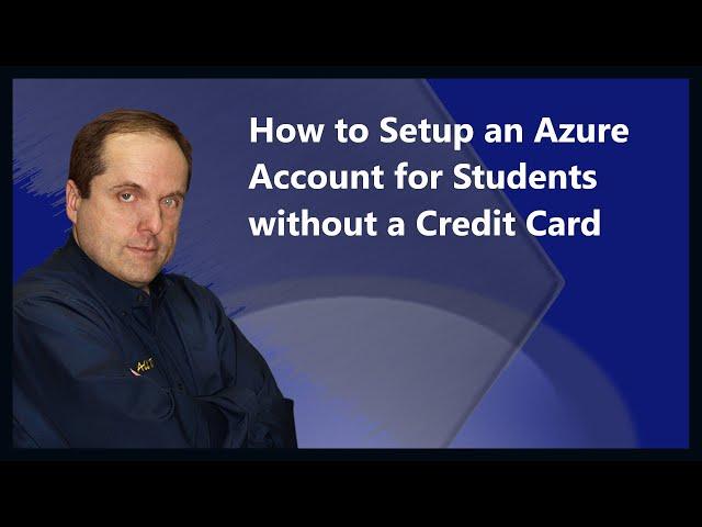 How to Setup an Azure Account for Students without a Credit Card