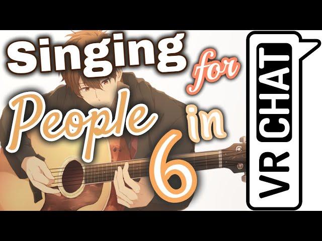 Singing in VRChat 6!