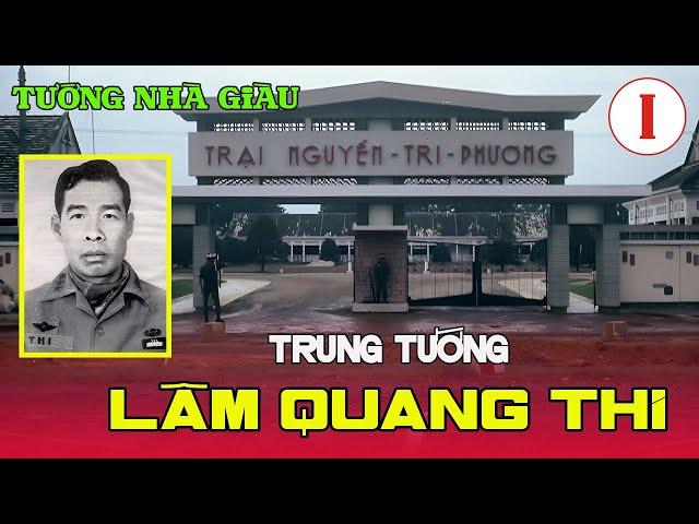 Trung tướng Lâm Quang Thi - Cuộc đời và con đường binh nghiệp của tướng nhà giàu.