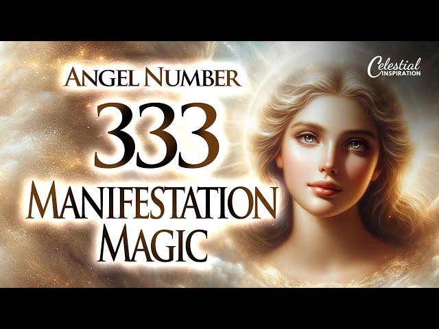 Are You Noticing Repeatedly? Angel Number 333 Holds Manifestation Secrets