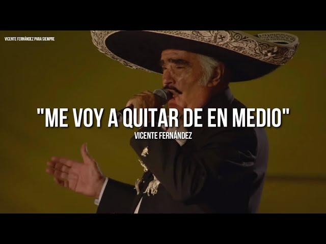 Vicente Fernández - Me Voy A Quitar De En Medio (Letra/Lyrics)