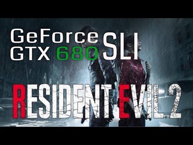 Resident Evil 2 Remake Dual GTX 680 SLI in 2022 FPS Benchmark
