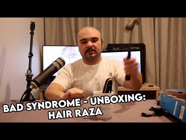 Bad Syndrome Unboxing - Hair Raza