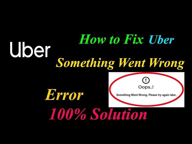 How to Fix Uber Oops - Something Went Wrong Error in Android & Ios - Please Try Again Later