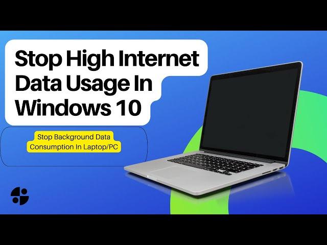 Stop Background Data Consumption In Laptop/PC | How to Stop High Internet Data Usage On Windows 10