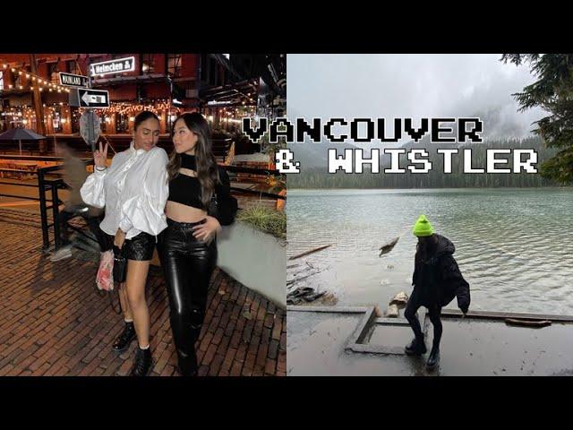 VANCOUVER & WHISTLER VLOG | exploring the city & weekend in whistler!