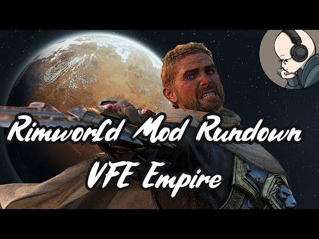 Rimworld Mod Rundown - Vanilla Factions Expanded Empire