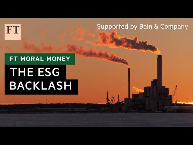 The ESG investment backlash is beginning to have an impact | FT Moral Money