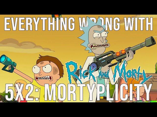 Everything Wrong With Rick and Morty - "Mortyplicity"