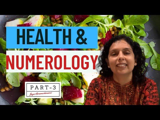 Part 3 - Healing by the Numbers-Health & Numerology -Jaya Karamchandani