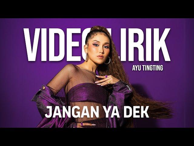 AYU TING TING - JANGAN YA DEK (LYRIC VIDEO) LIRIK LAGU VIRAL & TRENDING TERBARU