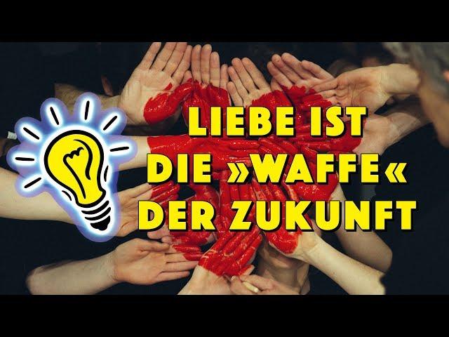 Liebe ist die »Waffe« der Zukunft - Geistesblitze - Yehuda Berg